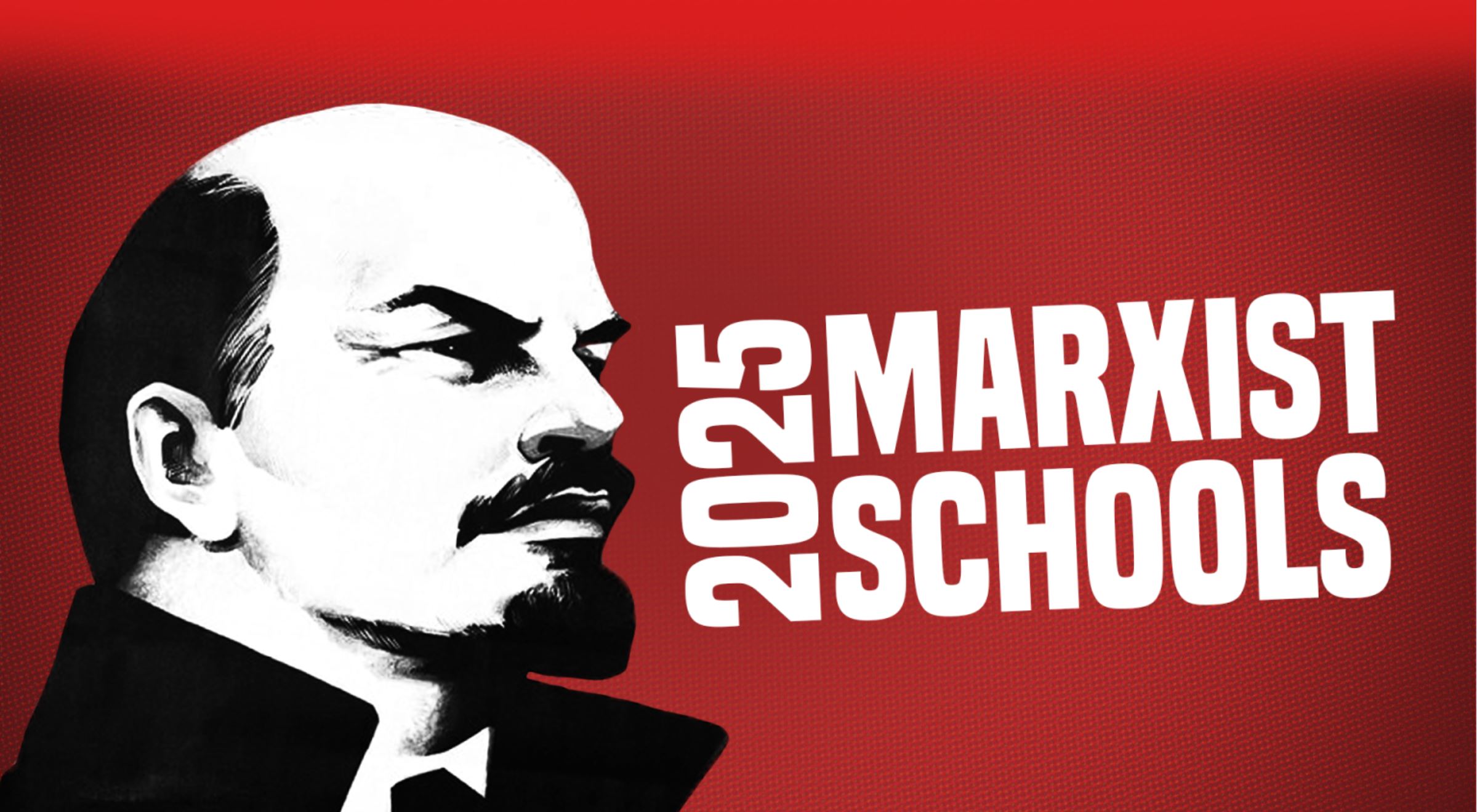 Preparing for Revolution: 2025 Marxist School
