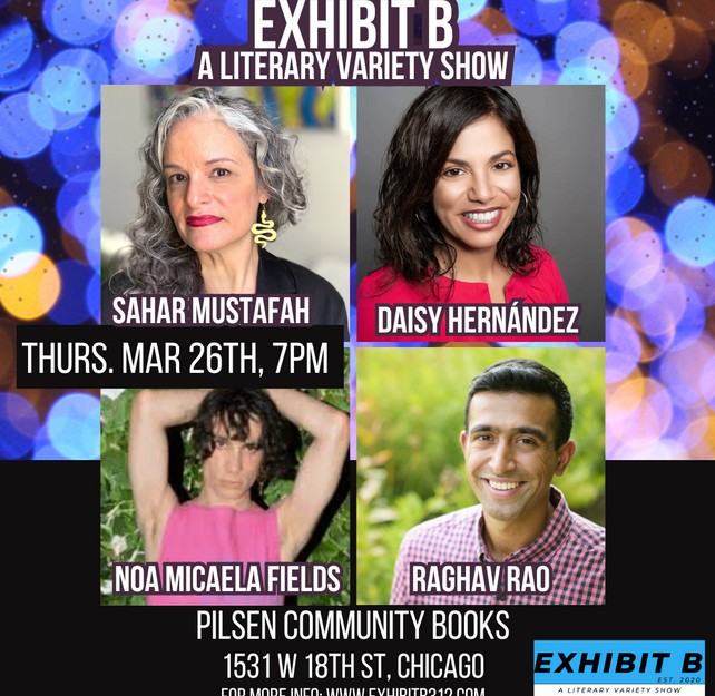 Exhibit B Presents Noa Micaela Fields, Daisy Hernández, Sahar Mustafah and Raghav Rao