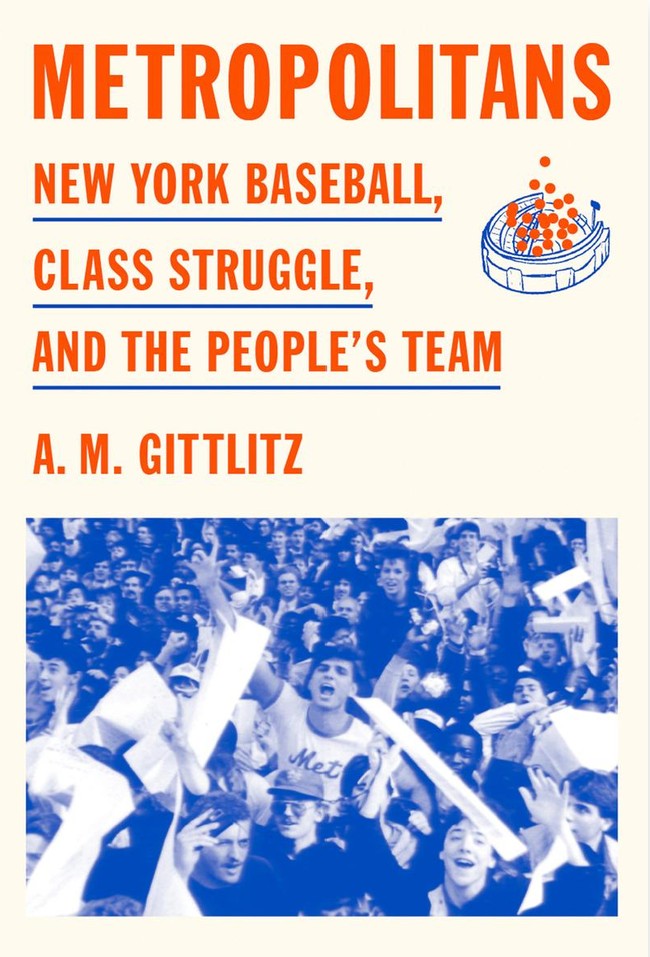 Metropolitans: New York Baseball, Class Struggle, and the People's Team