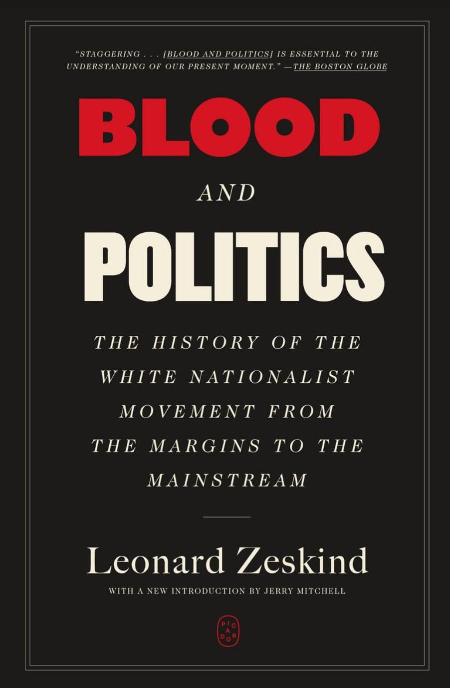 Blood and Politics: History of the White Nationalist Movement from the Margins to the Mainstream