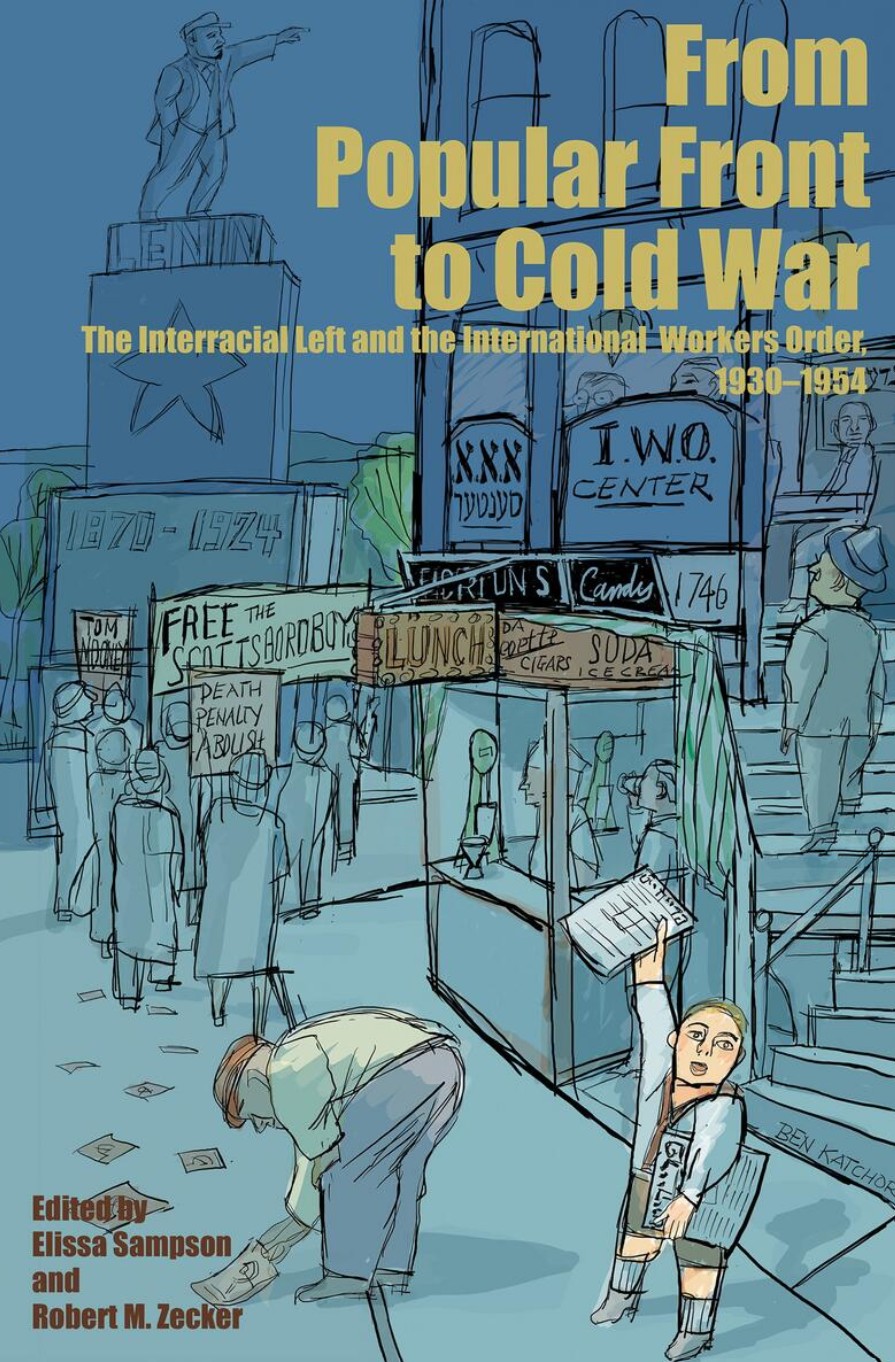 From Popular Front to Cold War: The Interracial Left and the International Workers Order, 1930–1954