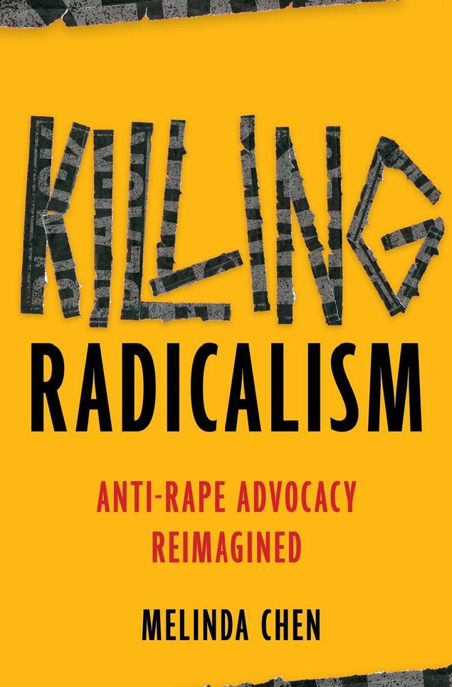 Killing Radicalism: Anti-Rape Advocacy Reimagined